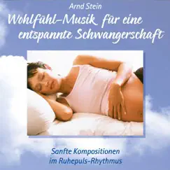 Wohlfühl-Musik Für Schwangerschaft by Dr. Arnd Stein album reviews, ratings, credits