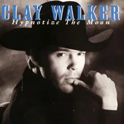 Hypnotize the Moon by Clay Walker album reviews, ratings, credits
