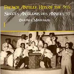 French Antille Hits of the 50's [Succès Antillais des Années 50] (Biguines, Mazurkas), Vol. 1 by Various Artists album reviews, ratings, credits