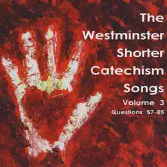 The Westminster Shorter Catechism Songs, Volume 3 by Holly Dutton album reviews, ratings, credits