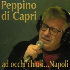 Ad Occhi Chiusi... Napoli by Peppino di Capri album reviews, ratings, credits