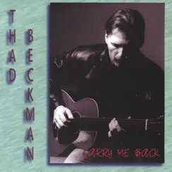 Carry Me Back by Thad Beckman album reviews, ratings, credits