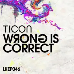 Wrong Is Correct (Original Mix) Song Lyrics