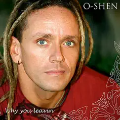 Why You Leavin - Single by O-Shen album reviews, ratings, credits