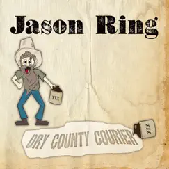 Dry County Courier by Jason Ring album reviews, ratings, credits