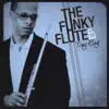 The Funky Flute - EP album lyrics, reviews, download