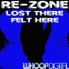 Lost There, Felt Here by Rezone album reviews, ratings, credits