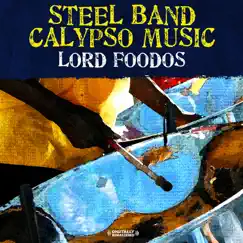 Steel Band Calypso Music (Remastered) by Lord Foodos album reviews, ratings, credits