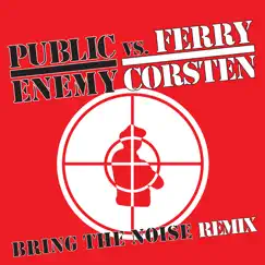 Bring the Noise Remix - Single by Public Enemy vs. Ferry Corsten album reviews, ratings, credits