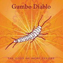 The Gods We Were Before by Gumbo Diablo album reviews, ratings, credits