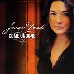 Come Undone by Jennifer Daniels album reviews, ratings, credits