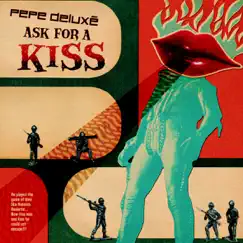 Ask for a Kiss - EP by Pepe Deluxé album reviews, ratings, credits