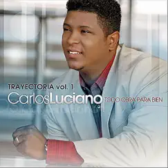 Todo Obra para Bien by Carlos Luciano album reviews, ratings, credits