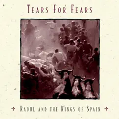 Raoul and the Kings of Spain by Tears for Fears album reviews, ratings, credits