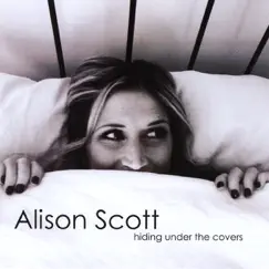 Hiding Under the Covers by Alison Scott album reviews, ratings, credits