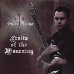 Fruits of the Mourning by Oscar Ortega album reviews, ratings, credits