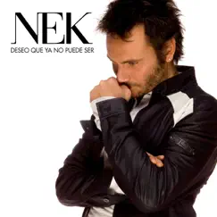 Deseo Que Ya No Puede Ser - Single by Nek album reviews, ratings, credits