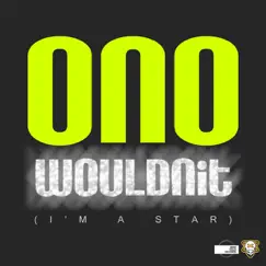 Wouldnit (I'm a Star) [feat. Yoko Ono] by Ono album reviews, ratings, credits