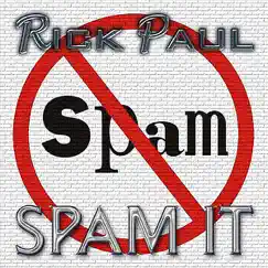 Spam It by Rick Paul album reviews, ratings, credits