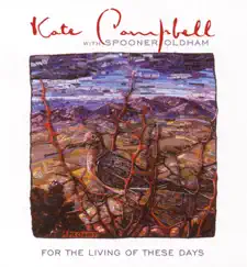 For the Living of These Days by Kate Campbell & Spooner Oldham album reviews, ratings, credits