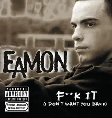 F**k It (I Don't Want You Back) Song Lyrics
