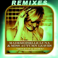 Move Up & Down (Remixes) - Single by Mademoiselle Luna & Miss Autumn Leaves album reviews, ratings, credits
