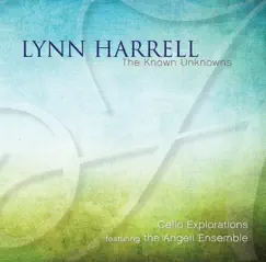 The Known Unknowns by Lynn Harrell & Angeli Ensemble album reviews, ratings, credits