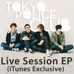 Live Session (iTunes Exclusive) - EP by Tokyo Police Club album reviews, ratings, credits