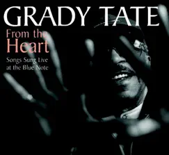 From the Heart - Songs Sung Live At the Blue Note by Grady Tate album reviews, ratings, credits
