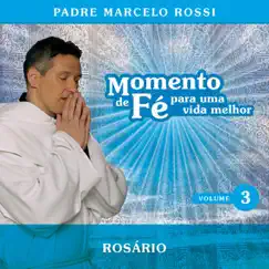 Momento de Fé Para Uma Vida Melhor (Rosário) by Padre Marcelo Rossi album reviews, ratings, credits