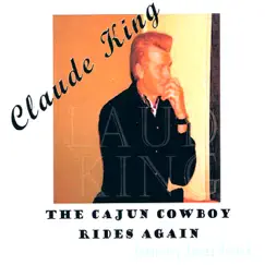 The Cajun Cowboy Rides Again by Claude King album reviews, ratings, credits