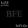 Let's Go (feat. Bailey) - Single album lyrics, reviews, download