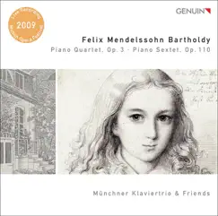 Mendelssohn, Felix: Piano Quartet, Op. 3 - Piano Sextet, Op. 110 by Munich Piano Trio, Ruth Elena Schindel, Tilo Widenmeyer & Alexander Rilling album reviews, ratings, credits