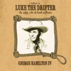 A Tribute to Luke the Drifter (The Other Side of Hank Williams) by George Hamilton IV album reviews, ratings, credits