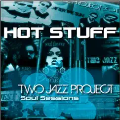 Hot Stuff by Two Jazz Project album reviews, ratings, credits