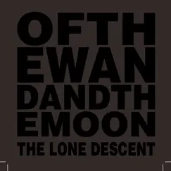 The Lone Descent Song Lyrics
