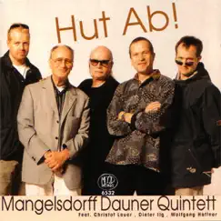 Hut Ab! Mangelsdorff Dauner Quintett by Albert Mangelsdorff, Christof Lauer, Dieter Ilg, Wolfgang Dauner & Wolfgang Haffner album reviews, ratings, credits