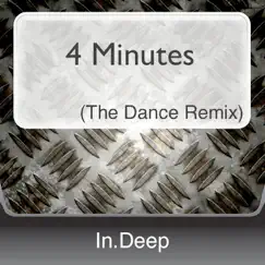 4 Minutes (The Dance Remix) by In.Deep album reviews, ratings, credits