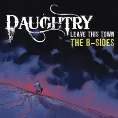 Leave This Town: The B-Sides - EP by Daughtry album reviews, ratings, credits