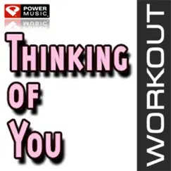 Thinking of You (Power Remix) - Single by Power Music Workout album reviews, ratings, credits