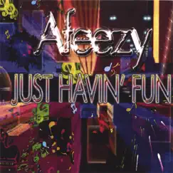 Just Havin' Fun by Afeezy album reviews, ratings, credits