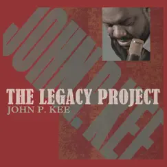 The Legacy Project by John P. Kee album reviews, ratings, credits