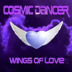 Wings of Love - Single by Cosmic Dancer album reviews, ratings, credits