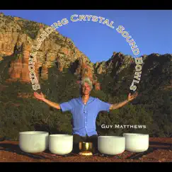 Sedona Landing Crystal Sound Bowls by Guy Matthews album reviews, ratings, credits