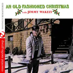 An Old Fashioned Christmas (Remastered) by Jimmy Wakely album reviews, ratings, credits