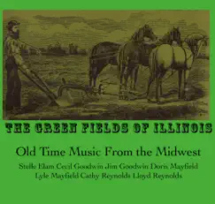 The Green Fields of Illinois - Old Time Music from the Midwest by Various Artists album reviews, ratings, credits