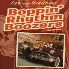 Live At The Sunhouse Amsterdam by Boppin' Rhythm Boozers album reviews, ratings, credits
