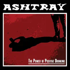 The Power of Positive Drinking by Ashtray album reviews, ratings, credits