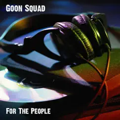 For The People - Single by Goon Squad album reviews, ratings, credits