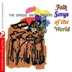 Folk Songs of the World (Remastered) by The Gregg Smith Singers album reviews, ratings, credits